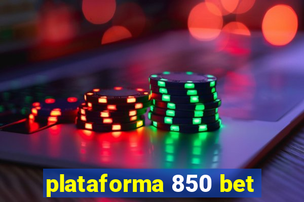 plataforma 850 bet